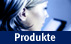 Produkte